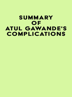 cover image of Summary of Atul Gawande's Complications